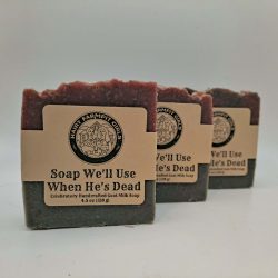 Soap We'll Use When He's Dead